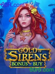 GoldofSirensBonusBuy: Mergulhando no Mundo Encantado de 60R.com